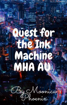 Quest for the Ink Machine MHA AU