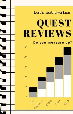 Quest Reviews (CLOSED FOR CATCH UP)