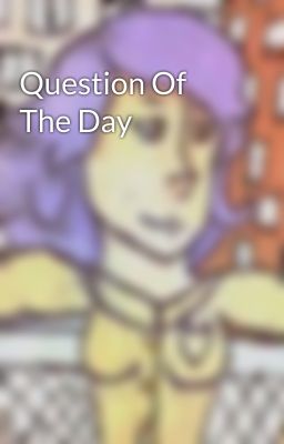 Question Of The Day