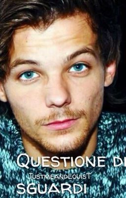 Questione di sguardi // Louis Tomlinson.