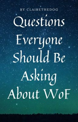 Questions Everyone Should Be Asking About WoF