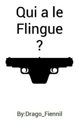 Qui A Le Flingue ?