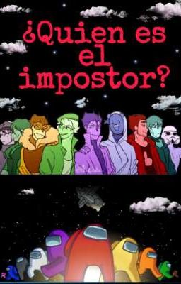 ¿Quien es el impostor? [Terminada]