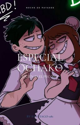 ¿Quién es el Pecoso? (Especial Ochako)