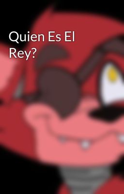 Quien Es El Rey?