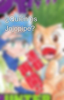 ¿Quién es Jojopipe?