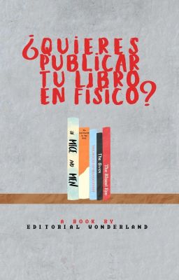 ¿Quieres publicar tu novela en físico?