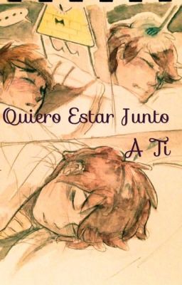 Quiero estar junto a ti.