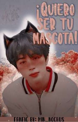 ¡Quiero ser tu mascota! - Yoonmin