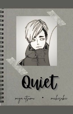 Quiet / m.atsumu