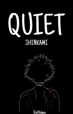 QUIET -SHINKAMI-