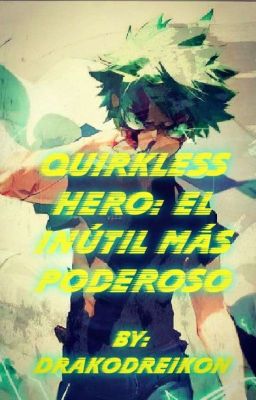 Quirkless Hero: El inútil más poderoso