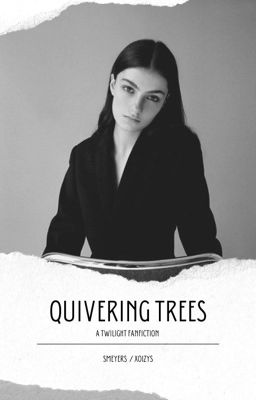 Quivering Trees ⌯ Edward Cullen