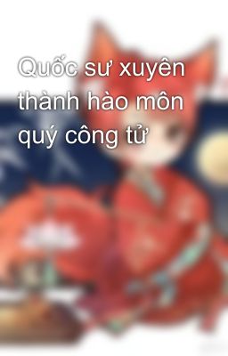 Quốc sư xuyên thành hào môn quý công tử