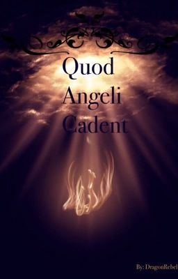 Quod Angeli Cadent