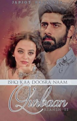 'QURBAAN' ISHQ KA DOOSRA NAAM ~ RIANSH SS 