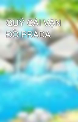 QUỶ CÁI VẬN ĐỒ PRADA