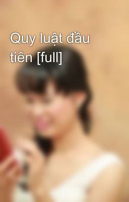 Quy luật đầu tiên [full]