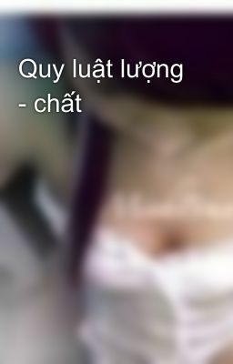 Quy luật lượng - chất