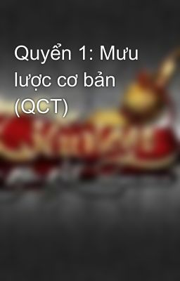 Quyển 1: Mưu lược cơ bản (QCT)