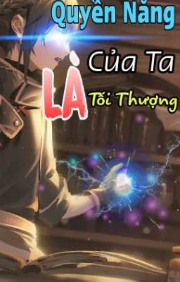 Quyền Năng Của Ta Là Tối Thượng 