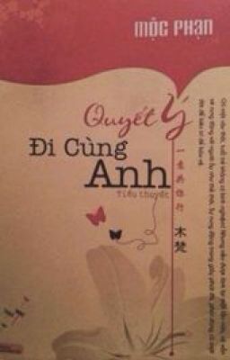 Quyết ý đi cùng anh