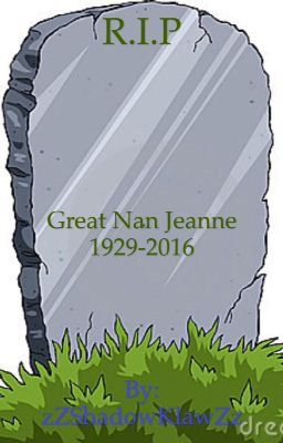 R.I.P Great Nan Jeanne