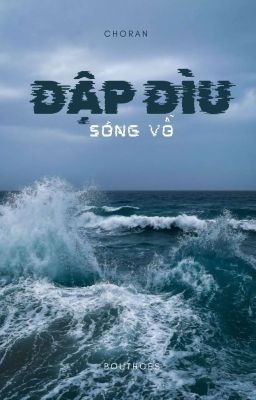 [R18/Song tính] Dập Dìu Sóng Vỗ