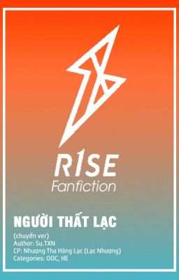 R1SE Lạc Nhượng | ONESHOT | NGƯỜI THẤT LẠC