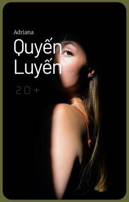 [R20+] Quyến Luyến