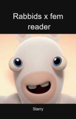 Rabbids x fem reader