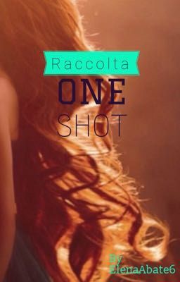 Raccolte di mie One-shot