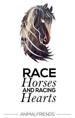 Race Horses and Racing Hearts