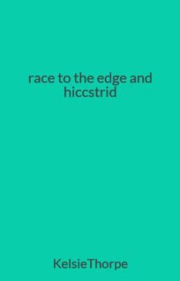 race to the edge and hiccstrid