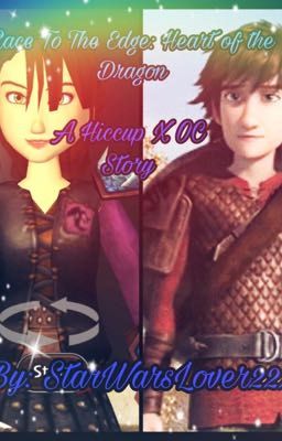 Race to the Edge: Heart of the Dragon: A Hiccup X OC Story