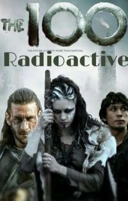 Radioactive || The 100 Staffel 4