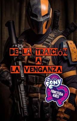 Rafa Traicionado el Renacer de Deathstroke en Equestria Girls 