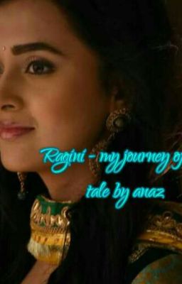 Ragini - my journey of life (tejawsi birthday dedication  tale by anaz) 