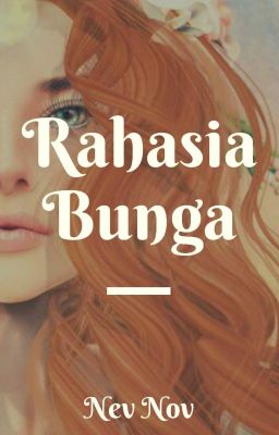 RAHASIA BUNGA (Tamat)