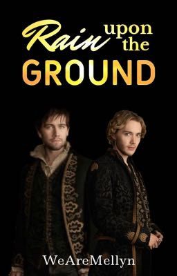 Rain Upon The Ground - CW Reign Fanfic