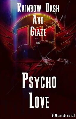 Rainbow dash and Glaze....psycho love