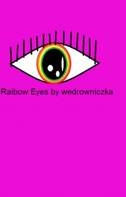 Rainbow Eyes (CreepyPasta) ( Zakończona)