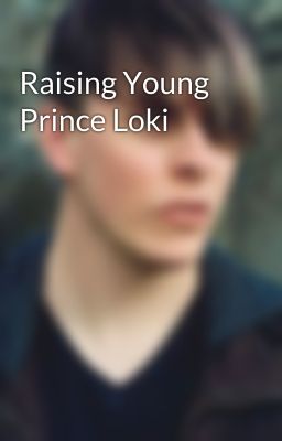 Raising Young Prince Loki