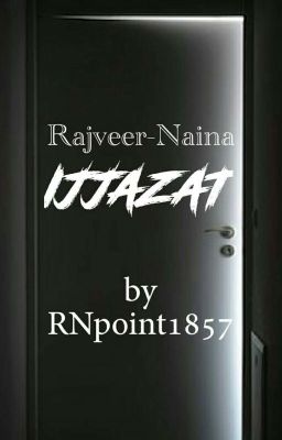 Rajveer-Naina Ijjazat