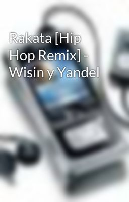 Rakata [Hip Hop Remix] - Wisin y Yandel