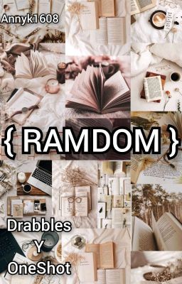 ⪼ RAMDOM ⪻ Drabbles Y OneShot