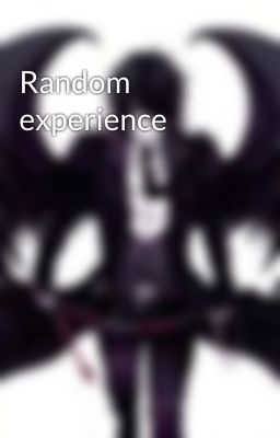 Random experience 