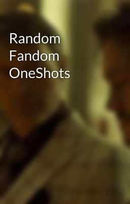 Random Fandom OneShots