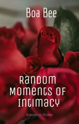 Random Moments Of Intimacy