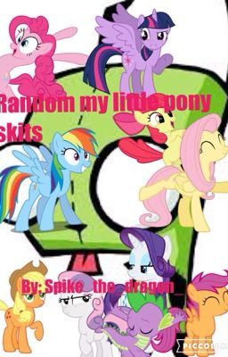 Random my little pony skits 